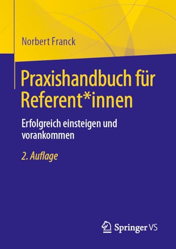 Praxishandbuch für Referent*innen: Erfolgreich einsteigen und vorankommen von Springer VS